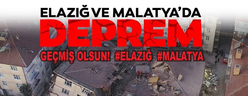 Elazığ ve Malatya'ya Taziye Mesajı