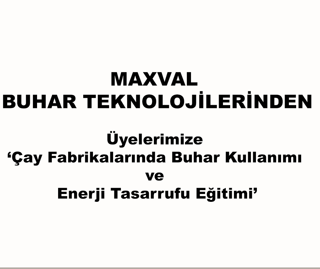 MAXVAL BUHAR TEKNOLOJİLERİNDEN ÜYELERİMİZE EĞİTİM